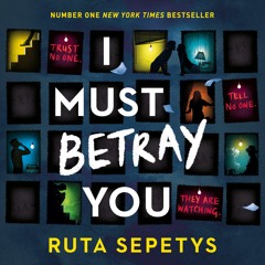 I MUST BETRAY YOU written by Ruta Sepetys, read by Edoardo Ballerini