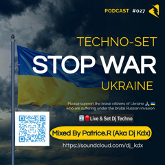 PODCAST #027 - STOP WAR UKRAINE 🙏🏽 🇺🇦 - Techno Set March 2022.