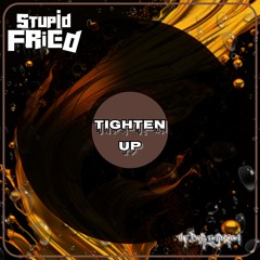 Stupid Fried - Tighten Up