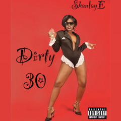 Shanlay E - Dirty 30