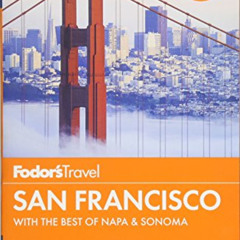 free EPUB 💝 Fodor's San Francisco: with the Best of Napa & Sonoma (Full-color Travel