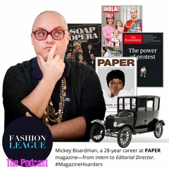Episode 23: Mickey Boardman, Fashion Week Rewired, #MagazineHoarders