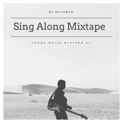 Sing Along Mixtape (Ghana and Naija 2021 Afrobets Mix)