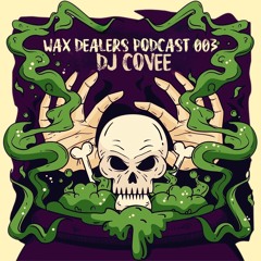 DJ COVEE / WAX DEALERS PODCAST 003