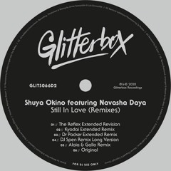 Shuya Okino Ft Navasha Daya -  Still In Love [The Reflex Revision] (OUT NOW on Glitterbox)