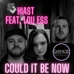 Hiast Feat. Lou Ess - Could It Be Now On Dance Revolution