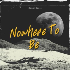 Nowhere To Be