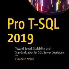 [View] EBOOK 📝 Pro T-SQL 2019: Toward Speed, Scalability, and Standardization for SQ