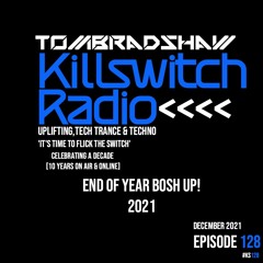Tom Bradshaw - Killswitch End Of Year Bosh Up! 2021 [December 2021]