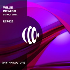 Willie Rosado - Get Out Ethel ( Original Mix )