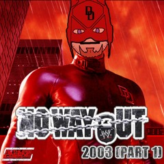 17 - No Way Out 2003 (Part 1)