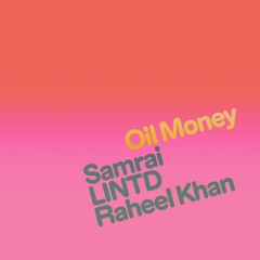 Samrai, LINTD & Raheel Khan - Oil Money (SANGHA001)