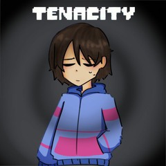 [ALTERNATE REALITY] TENACITY