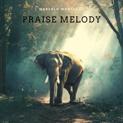 Praise Melody - Marcelo Montalvo