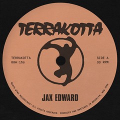[PREMIERE] TERRAKOTTA - JAX EDWARD