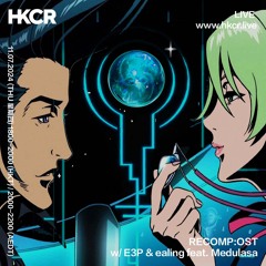 RECOMP:OST with E3P & ealing feat. Medulasa - 11/07/2024