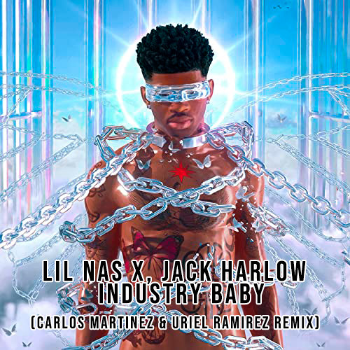 Lil Nas X, Jack Harlow - INDUSTRY BABY (Carlos Martinez & Uriel Ramirez Remix)(FREEDOWNLOAD)