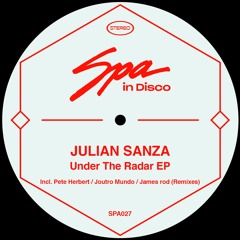 SPA027 - JULIAN SANZA - Under The Radar (JAMES ROD REMIX)