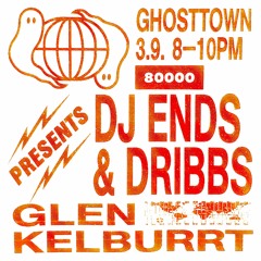Radio 80000 - Ghosttown Sound #28 w/ DJ Ends & Dribbs