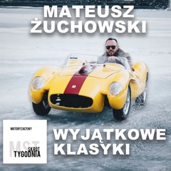 Wyjątkowe Klasyki z Matt Żuchowski - MST [S4E40]