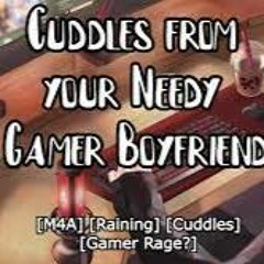 Cuddles From Your Needy Gamer Boyfriend