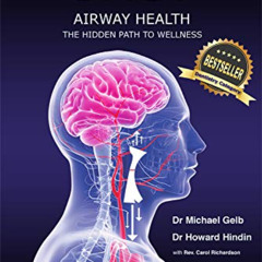 View KINDLE 📋 Gasp!: Airway Health - The Hidden Path To Wellness by  Michael Gelb &