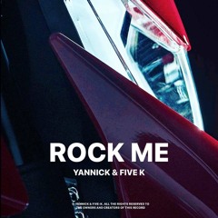 Yannick & Five K - Rock Me