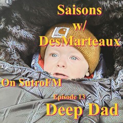 Saisons on SutroFM - Deep Dad