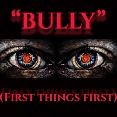BULLY (First Things First)