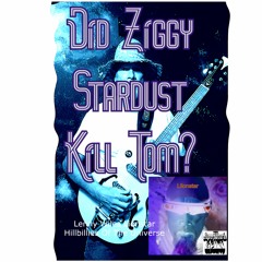 Did Ziggy Stardust Kill Major Tom? Lenny Wiles Lionstar