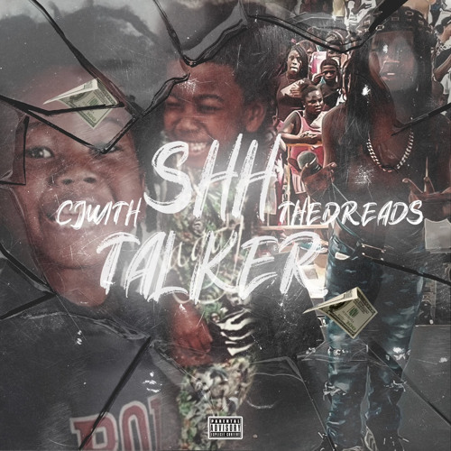 Cjwiththedreads- SHH TALKER