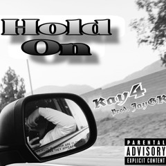 Hold On  (Prod. JayGK)