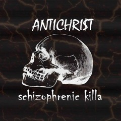 schizophrenic killa