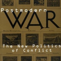 Access [PDF EBOOK EPUB KINDLE] Postmodern War: The New Politics of Conflict by  Chris Hables Gray �