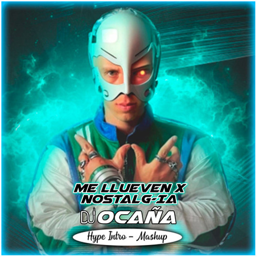 Me Llueven x NostalgIA (Dj Ocaña Hype Intro-Mashup)