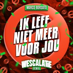Marco Borsato - Ik Leef Niet Meer Voor Jou (Wescalatie Remix) * start 0,38 sec