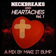 Neckbreaks & Heartaches: Vol. 1