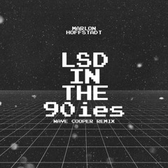 LSD In The 90ies (Wave Cooper Remix) [FREE DOWNLOAD]