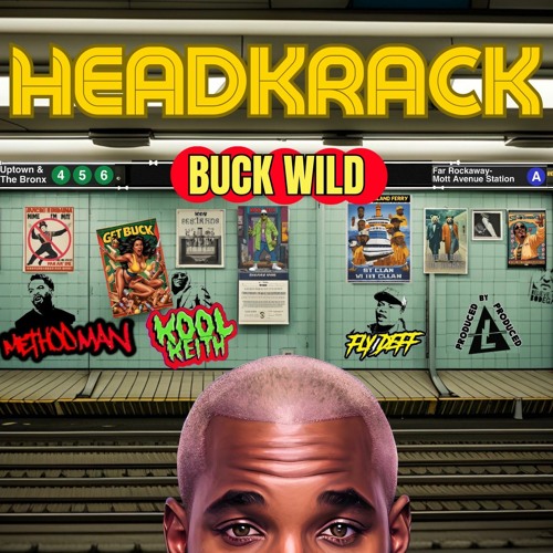 Buck Wild (Dirty) - Headkrack Ft Method Man, Kool Keith & Fly Deff (prod By Local Astronauts)