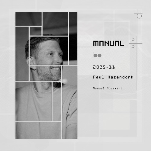 Manual Movement November 2025: Paul Hazendonk