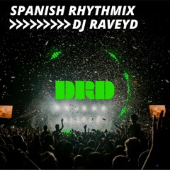 Spanish Rhythmix - DJ RaveyD - FREE DOWNLOAD