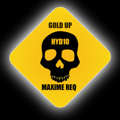 GOLD UP (HYD10 RMX) MAXIME REQ 2023