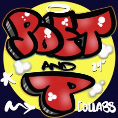 Poet & P collabs