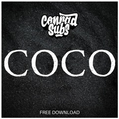 Conrad Subs - Coco [3K FREE DOWNLOAD]