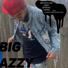 BIG AZZY- Far away(official audio)