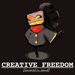 CREATIVE FREEDOM -『Covered in Sand』