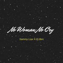 No Woman No Cry X Ganja Farmer [DJ BEN FJ RMX]