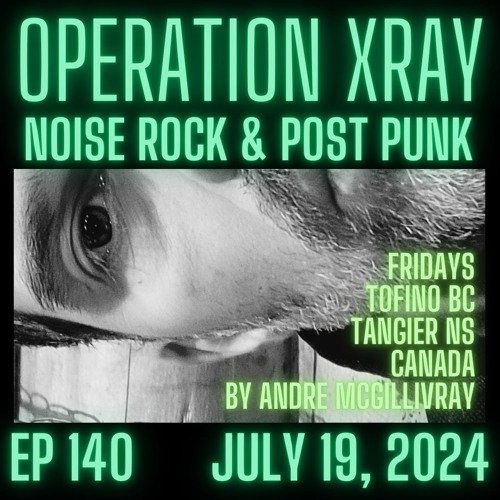 OPERATION XRAY EP 140 - July 19, 2024
