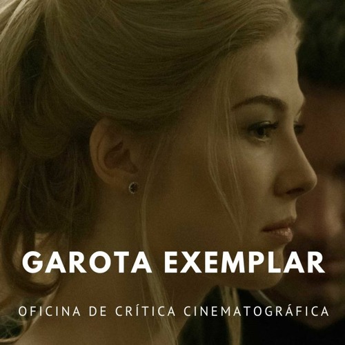 Garota Exemplar 2014 O Cinema De Aparencias De David Fincher By Arthur Tuoto