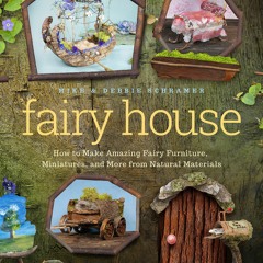 [PDF]⚡️eBooks✔️ Fairy House How to Make Amazing Fairy Furniture  Miniatures  and More from N